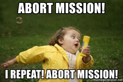 abort-mission-i-repeat-abort-mission.jpeg